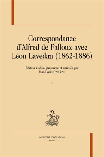 Jean-Louis Ormières - Correspondance d'Alfred de Falloux avec Léon Lavedan (1862-1886) - Pack 2 volumes.