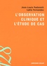 Jean-Louis Pedinielli et Lydia Fernandez - L'observation clinique et l'étude de cas.