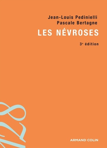 Jean-Louis Pedinielli et Pascale Bertagne - Les névroses - 3e édition.
