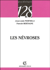 Jean-Louis Pedinielli et Pascale Bertagne - Les névroses.