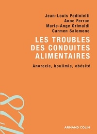 Jean-Louis Pedinielli et Anne Ferran - Les troubles des conduites alimentaires - Anorexie, boulimie, obésité.