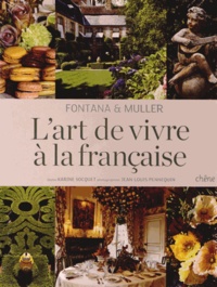 Jean-Louis Pennequin et Karine Socquet - Fontana et Muller L'art de vivre à la française.
