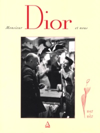 Jean-Louis Perreau et Esmeralda de Rethy - Monsieur Dior et nous - 1947-1957.
