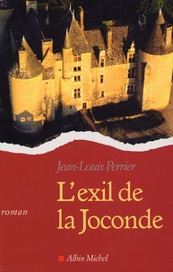 Jean-Louis Perrier - L'exil de la Joconde.