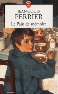 Jean-Louis Perrier - Le Pain De Memoire.