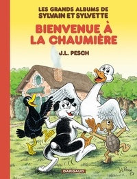 Jean-Louis Pesch - Les grands albums de Sylvain et Sylvette Tome 1 : Bienvenue à la chaumière.