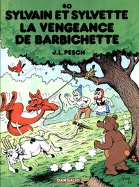 Jean-Louis Pesch - Sylvain et Sylvette Tome 40 : La vengeance de Barbichette.