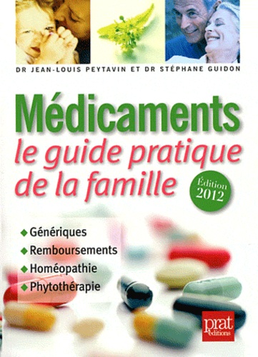 Médicaments. Le guide pratique de la famille  Edition 2012