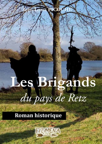 Les brigands du pays de Retz de Jean-Louis Picoche - Grand Format - Livre -  Decitre