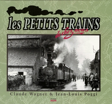 Les petits trains de chez nous de Jean-Louis Poggi - Livre - Decitre