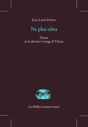 Jean-Louis Poirier - Ne plus ultra - Dante et le dernier voyage d'Ulysse.