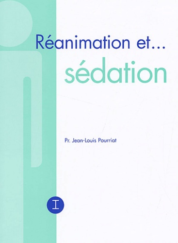 Jean-Louis Pourriat - Réanimation et sédation.