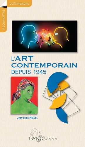 Jean-Louis Pradel - L'art contemporain à partir de 1945.