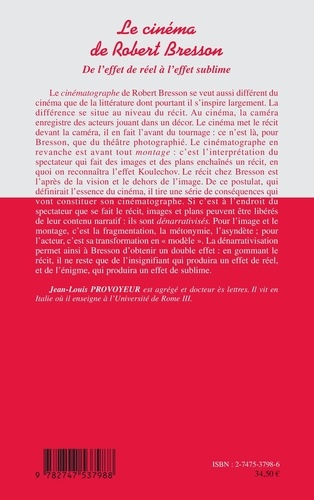 Le Cinema De Robert Bresson. De L'Effet De Reel A L'Effet De Sublime