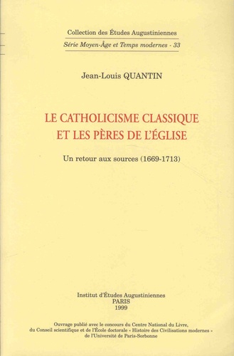 Le catholicisme classique et les Pères de l'Eglise. Un retour aux sources (1669-1713)