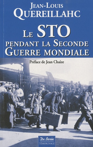 Jean-Louis Quereillahc - Le STO pendant la Seconde Guerre mondiale.