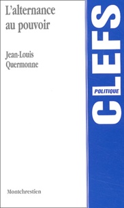 Jean-Louis Quermonne - L'Alternance Au Pouvoir.