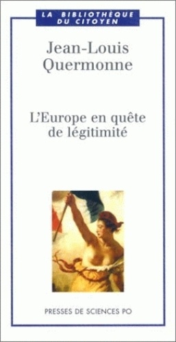 Jean-Louis Quermonne - L'Europe En Quete De Legitimite.