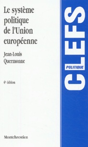 Jean-Louis Quermonne - Le système politique de l'union européenne - Des communautés économiques à l'Union politique.