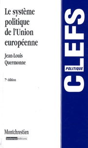 Jean-Louis Quermonne - Le système politique de l'Union européenne - Des Communautés économiques à l'Union politique.