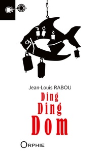 Jean-Louis Rabou - Ding ding dom.