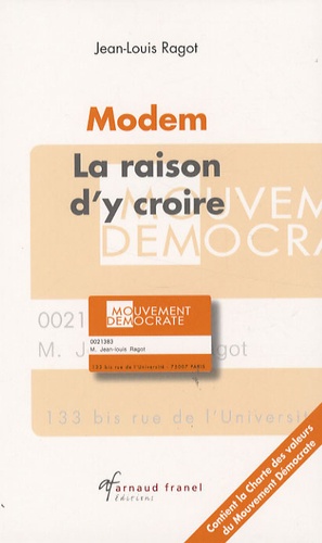 Louis Ragot Mouvement Démocrate, la raison d'y croire - Les... de Jean-Louis Ragot ...
