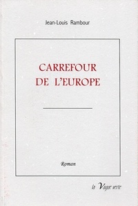 Jean-Louis Rambour - Carrefour de l'Europe.