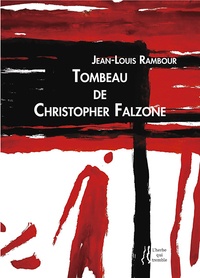 Jean-Louis Rambour - Tombeau de Christopher Falzone.