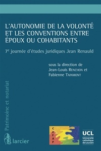 Jean-Louis Renchon et Fabienne Tainmont - L'autonomie de la volonté et les conventions entre époux ou cohabitants - 7e journée d'études juridiques Jean Renauld.