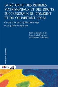 La réforme des régimes matrimoniaux et des droits successoraux du conjoint et du cohabitant légal - Ce que la loi du 22 juillet 2018 règle et ce quelle ne règle pas.pdf