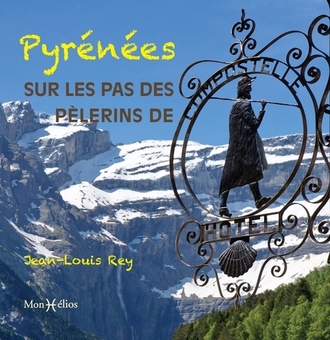 Pyrénées. Sur les pas des pèlerins de Compostelle