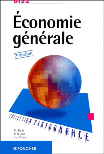 Jean-Louis Rivaud et Michel Bialès - Economie Generale Bts. 2eme Edition.
