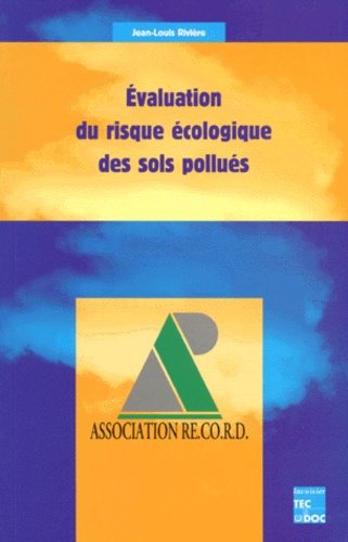 Jean-Louis Rivière - Evaluation du risque écologique des sols pollués.