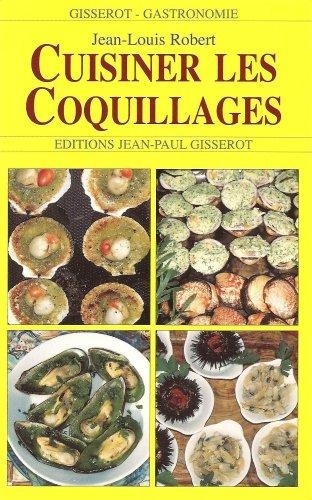 Jean-Louis Robert - Cuisiner Les Coquillages.
