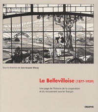Jean-Louis Robert - La Bellevilloise (1877-1939) - Une page de l'histoire de la coopération et du mouvement ouvrier français.
