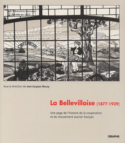 Jean-Louis Robert - La Bellevilloise (1877-1939) - Une page de l'histoire de la coopération et du mouvement ouvrier français.