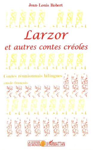 Larzor et autres contes créoles. Contes réunionnais
