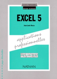 Jean-Louis Rocca - Excel 5. Applications Professionnelles.