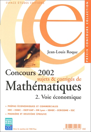 Jean-Louis Roque - Concours 2002 Sujets Et Corriges De Mathematiques. Tome 2, Voie Economique.