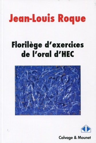 Jean-Louis Roque - Florilège d'exercices de l'oral HEC.