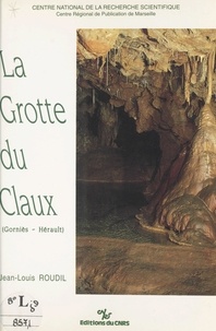 Jean-Louis Roudil - La grotte du Claux (Gorniès-Hérault).