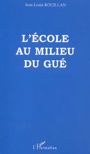 L'Ecole Au Milieu Du Gue. Ecole Et Societe