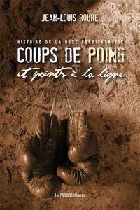 Jean-Louis Roure - Coups de poing et points à la ligne.