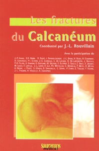 Jean-Louis Rouvillain - Les fractures du calcanéum.