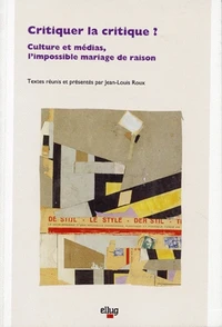 Critiquer la critique ? : culture et médias, l'impossible mariage de raison