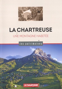 Jean-Louis Roux - La Chartreuse - Une montagne habitée.