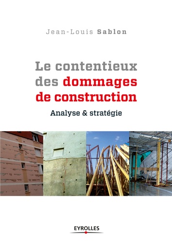Le contentieux des dommages de construction. Analyse et stratégie