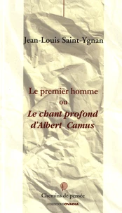 Le premier homme ou Le chant profond d'Albert Camus