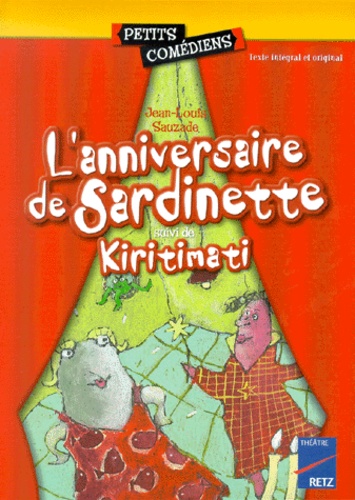 Jean-Louis Sauzade - L'anniversaire de Sardinette. suivi de Kiritimati.