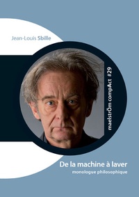 Jean-Louis Sbille - De la machine à laver - Monologue philosophique.